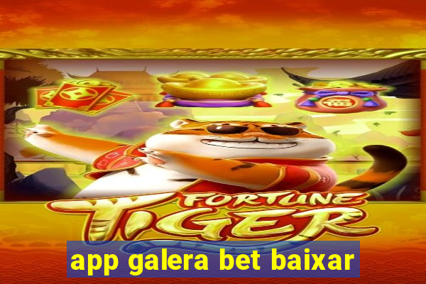 app galera bet baixar